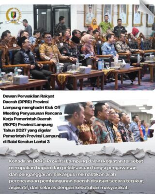 Dewan Perwakilan Rakyat Daerah (DPRD) Provinsi Lampung menghadiri Kick Off Meeting Penyusunan Rencana Kerja Pemerintah Daerah (RKPD) Provinsi Lampung Tahun 2027